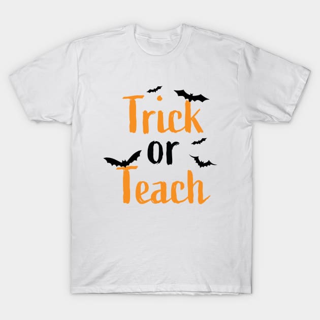 Trick or Teach T-Shirt by dcohea